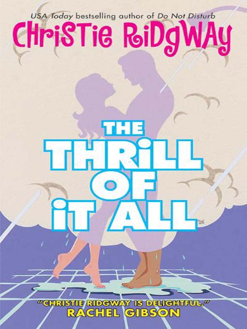 Title details for The Thrill of It All by Christie Ridgway - Available